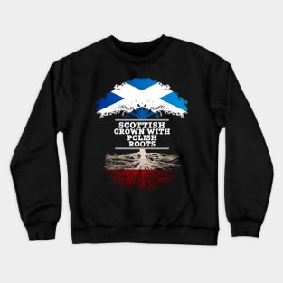 Scottish Grown With Polish Roots - Gift for Polish With Roots From Poland Crewneck Sweatshirt